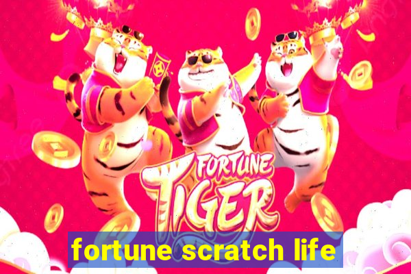 fortune scratch life